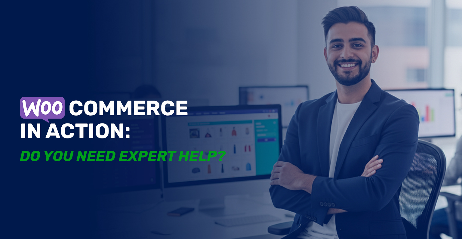 WooCommerce Is Flexible and That’s Exactly Why It Needs Expertise